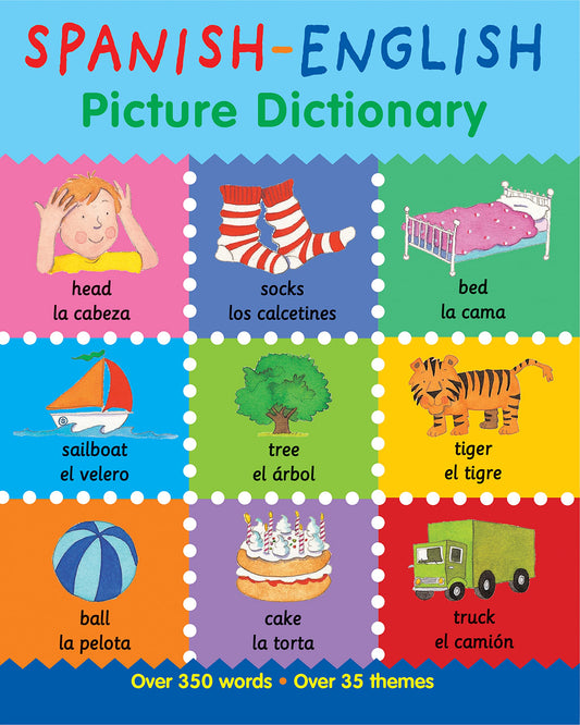 Spanish-English Picture Dictionary: Learn Spanish for Kids, 350 Words with Pictures! (Back-to-School Books, Homeschool Supplies For Toddlers 1-3) (First Bilingual Picture Dictionaries) - 2847