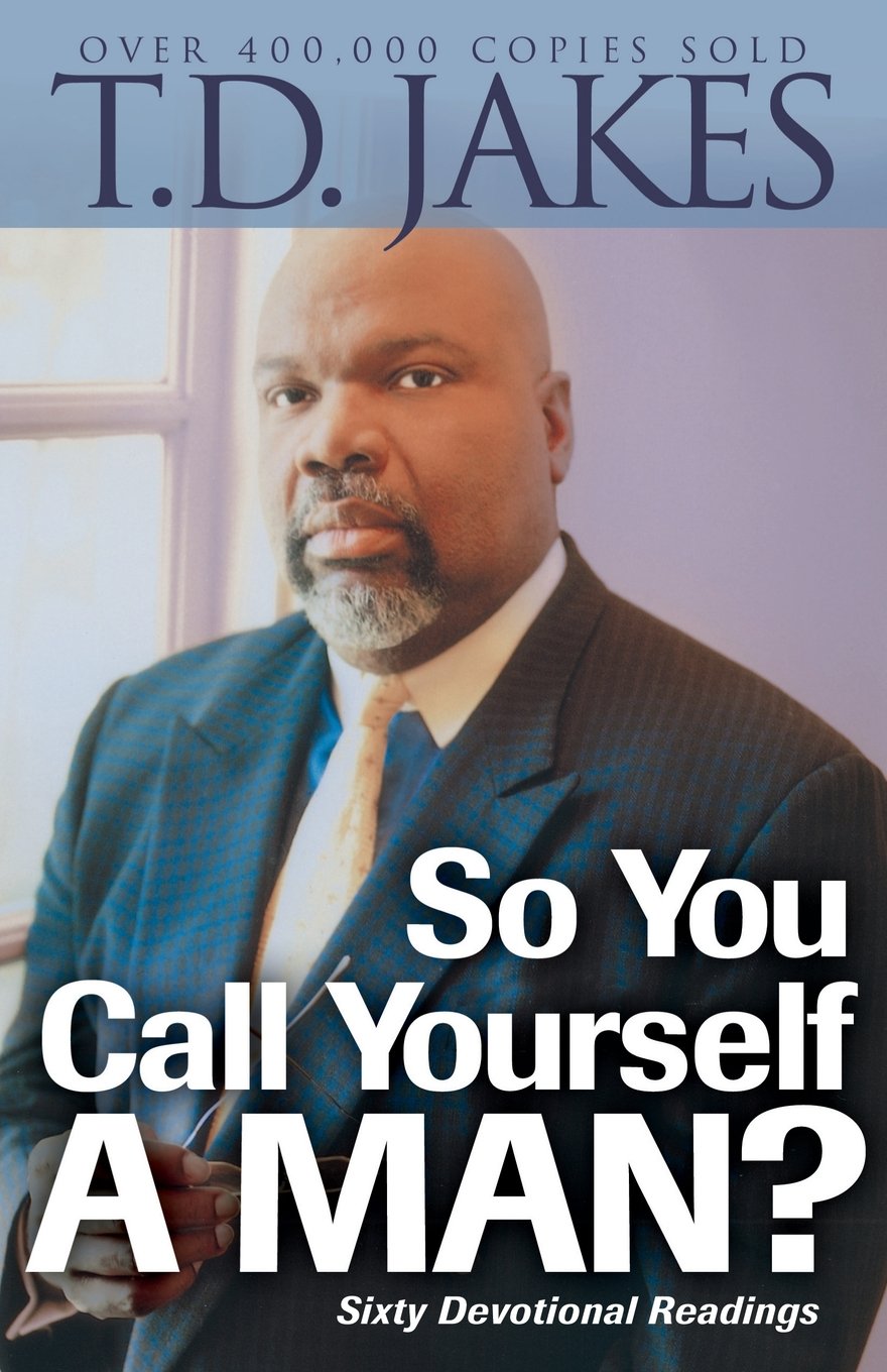 So You Call Yourself a Man?: A Devotional For Ordinary Men With Extraordinary Potential - 6469