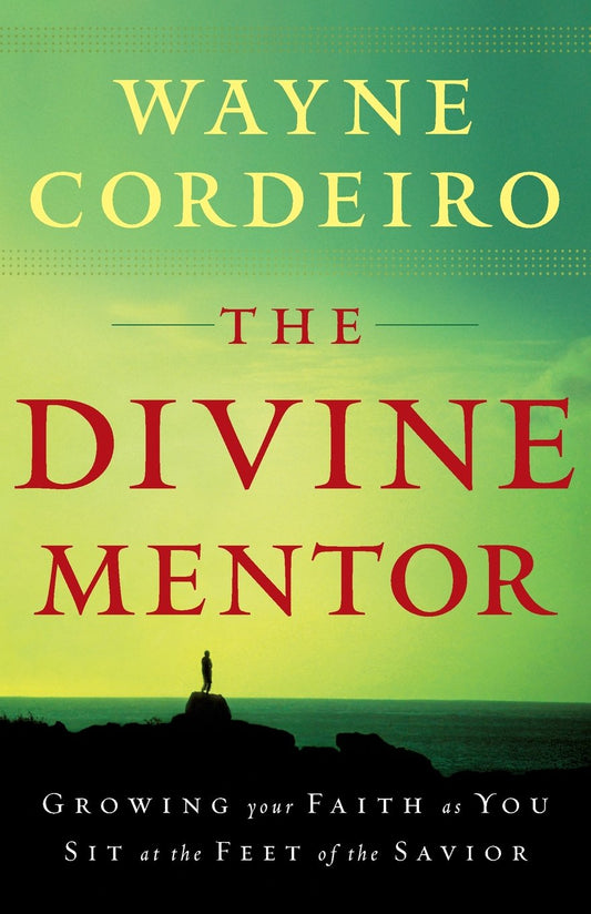 The Divine Mentor: Growing Your Faith as You Sit at the Feet of the Savior - 5833