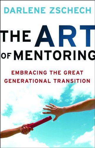 Art of Mentoring, The: Embracing the Great Generational Transition