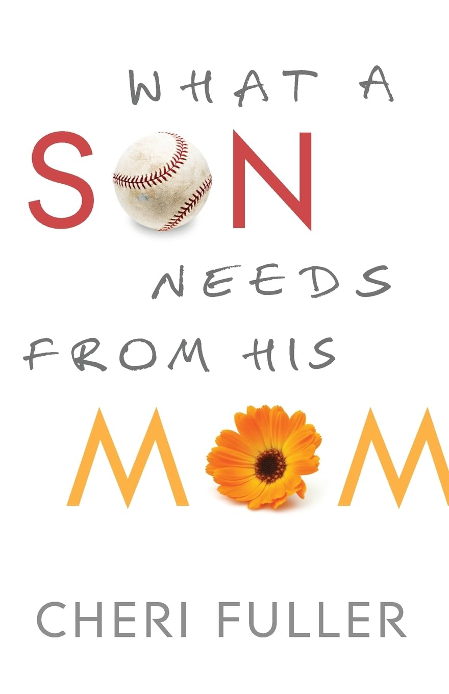 WHAT A SON NEEDS FROM HIS MOM