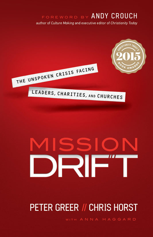 Mission Drift: The Unspoken Crisis Facing Leaders, Charities, and Churches - 9391