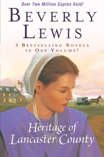 The Heritage of Lancaster County: 3 Best Selling Novels in One Volume! the Shunning / the Confession / the Reckoning