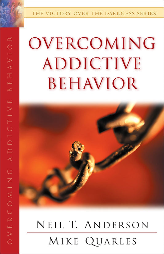 Overcoming Addictive Behavior (The Victory Over the Darkness Series) - 1579