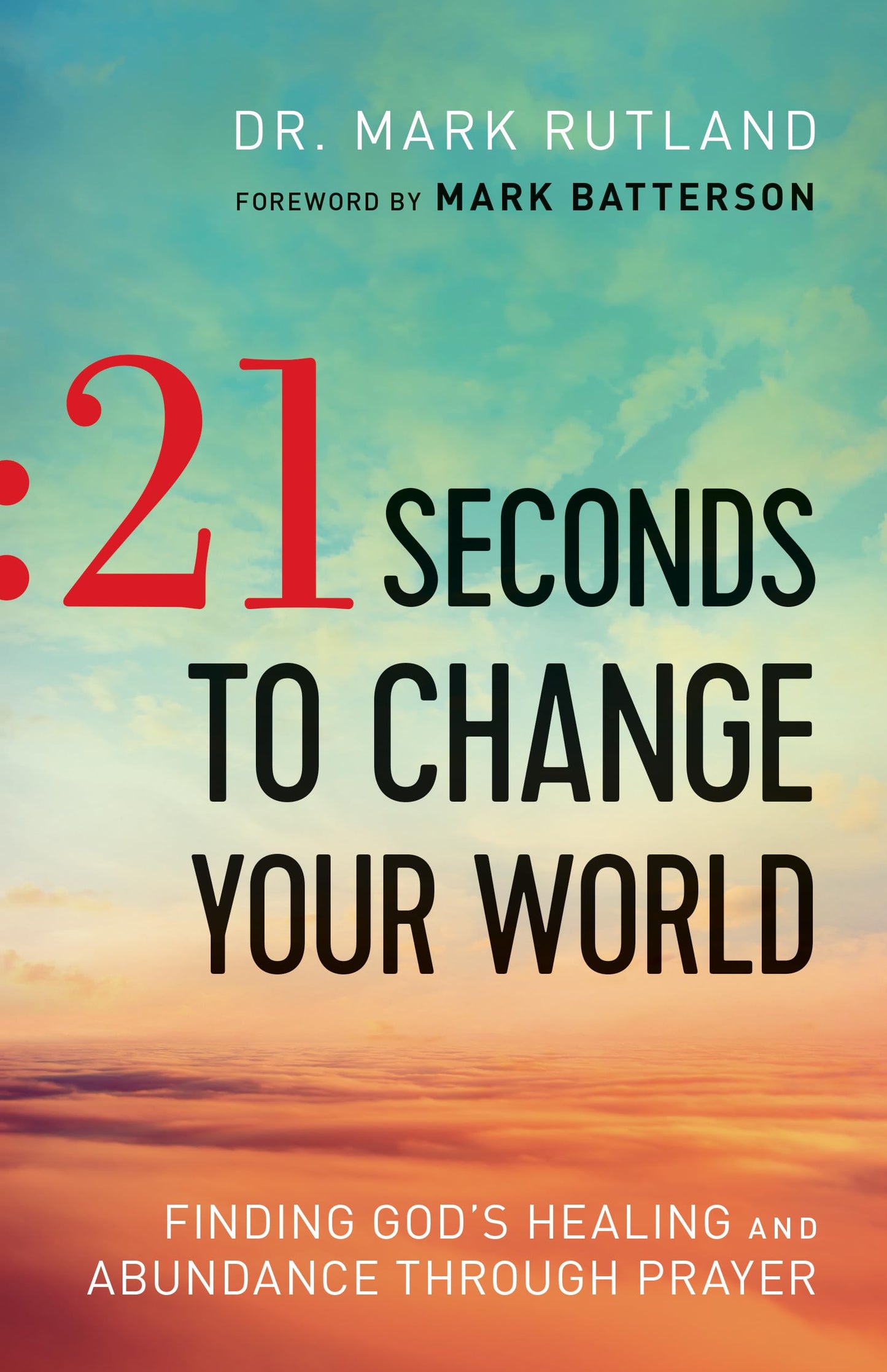 21 SECONDS TO CHANGE YOUR WORLD: