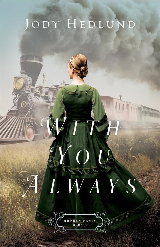With You Always: A Marriage of Convenience New York City Heir Historical Romance (Orphan Train)