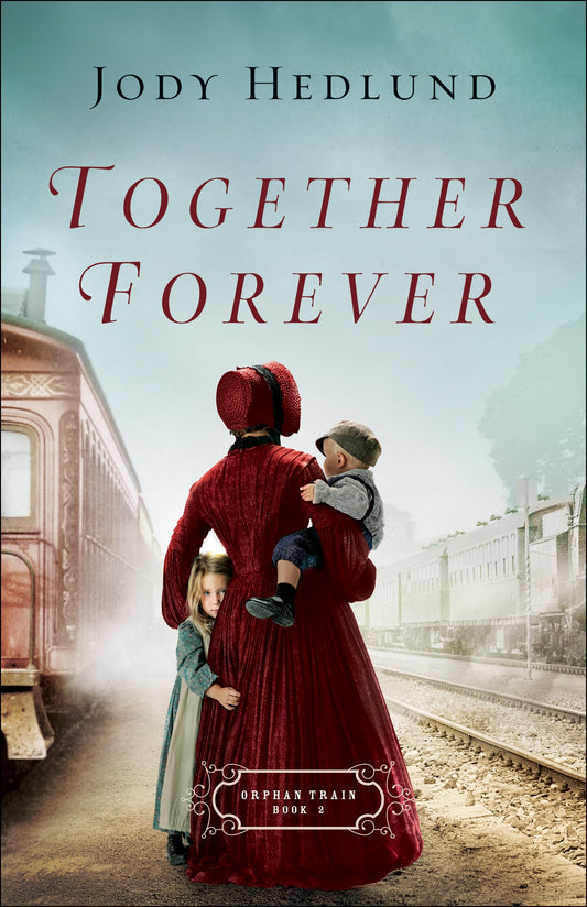 Together Forever: An 1850s Historical Workplace Romance (Orphan Train)