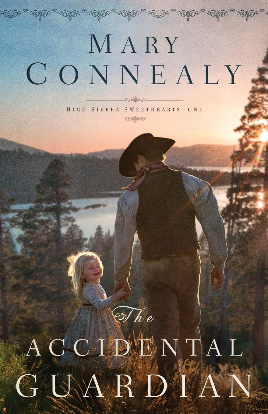 The Accidental Guardian: (An Inspirational Historical Western Mountain Romance) (High Sierra Sweethearts) - 147