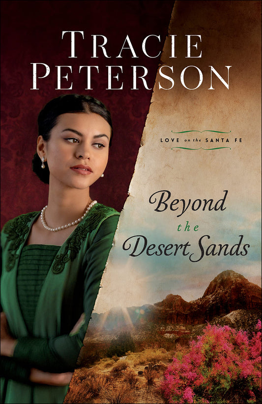 Beyond the Desert Sands: (A Christian Historical Romance Series Set in Early 1900's New Mexico) (Love on the Santa Fe) - 468