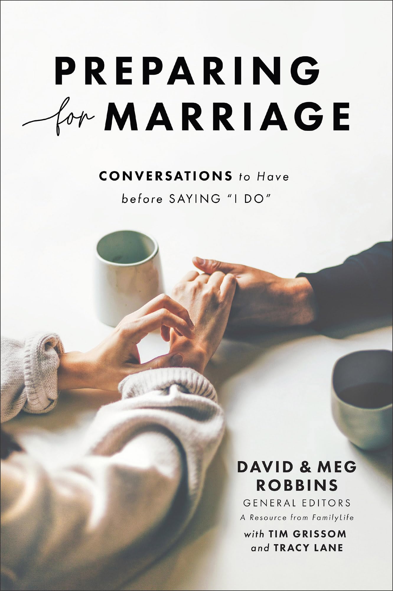 Preparing for Marriage: Conversations to Have before Saying “I Do” | Third Edition of the FamilyLife Classic | For Engaged Couples, Premarital Counseling & Small Group Study