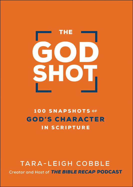 The God Shot: 100 Snapshots of Gods Character in Scripture (A Daily Bible Devotional and Study on the Attributes of God from Every Book in the New Testament) - 1033