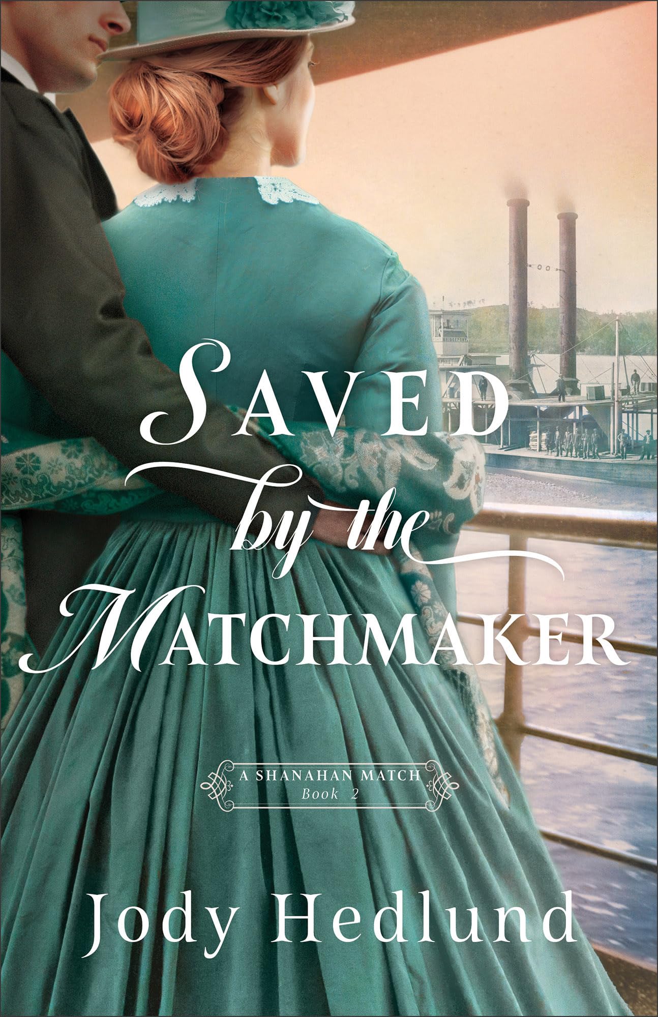 Saved by the Matchmaker: An Arranged Marriage Historical Romance Novel Set in 1800's St. Louis (A Shanahan Match)