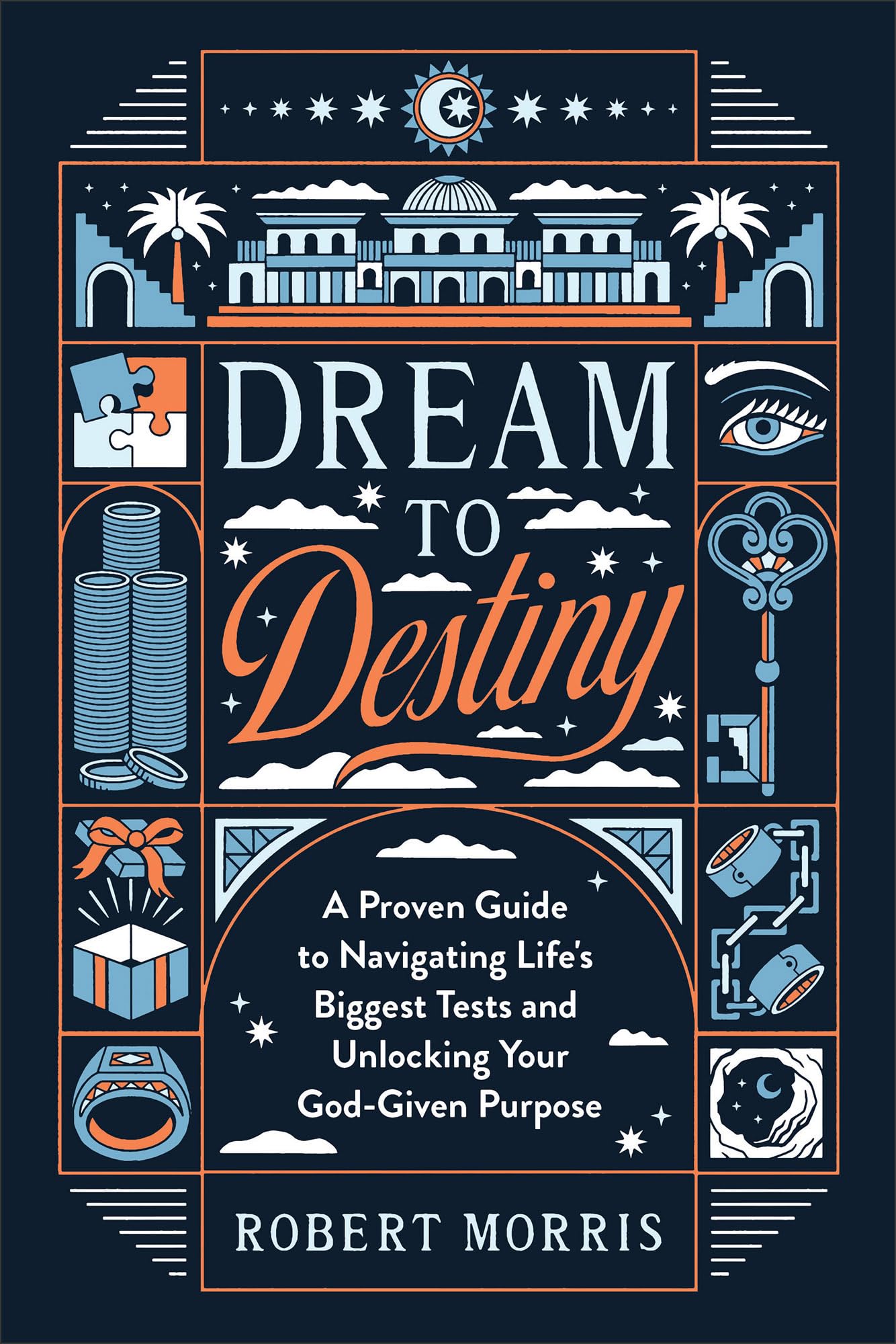 Dream to Destiny: A Proven Guide to Navigating Life's Biggest Tests and Unlocking Your God-Given Purpose (A Bible Study on the Life of Joseph & His 10 Character-Building Tests) - 9500