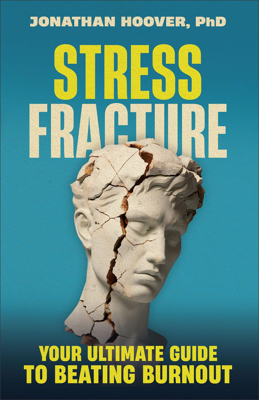 Stress Fracture: Your Ultimate Guide to Beating Burnout - 2900