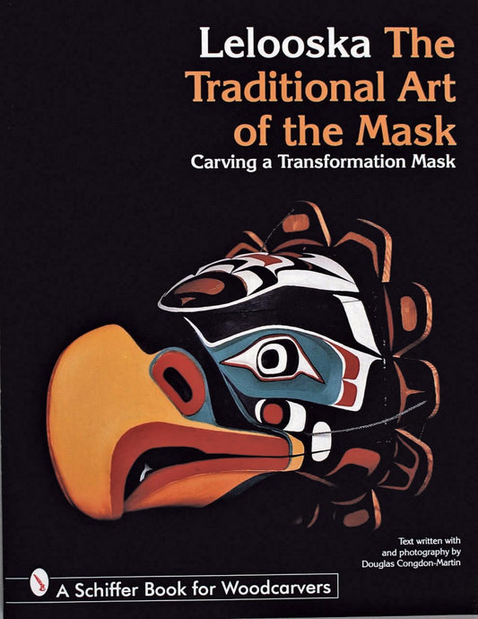 The Traditional Art of the Mask: Carving a Transformation Mask (Schiffer Book for Woodcarvers) - 2557