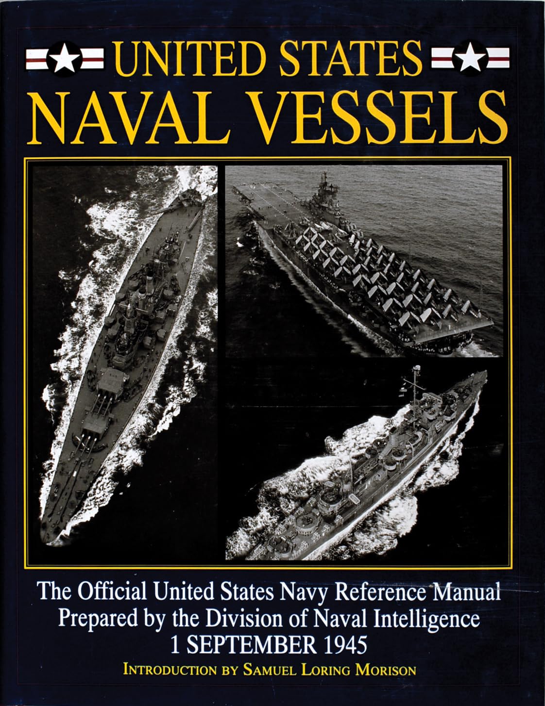United States Naval Vessels: The Official United States Navy Reference Manual Prepared by the Division of Naval Intelligence, 1 September 1945 (Schiffer Military History) - 8577