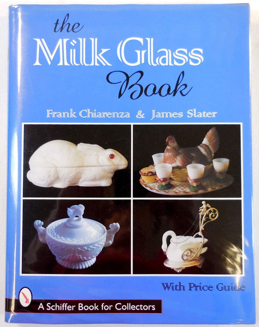 The Milk Glass Book (Schiffer Book for Collectors)