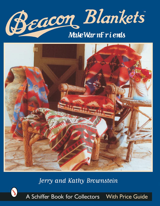 Beacon Blankets: Make Warm Friends (Schiffer Book for Collectors)