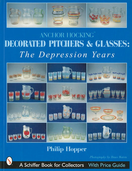 Anchor Hocking Decorated Pitchers and Glasses: The Depression Years: The Depression Years