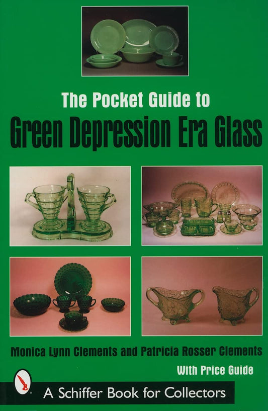 The Pocket Guide to Green Depression Era Glass (Schiffer Book for Collectors) - 4471