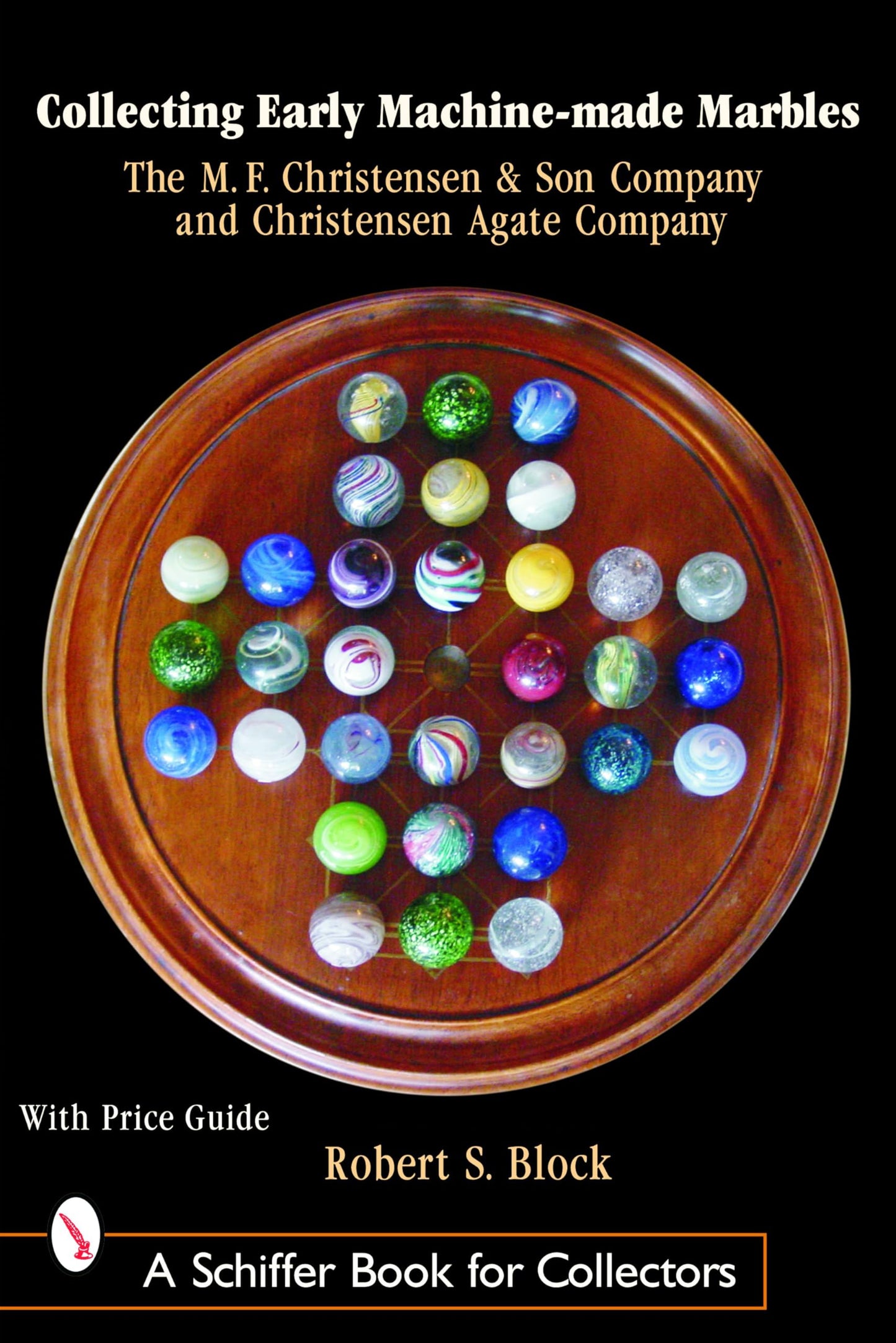 Collecting Early Machine-Made Marbles: The M. F. Christensen & Son Company and Christensen Agate Company