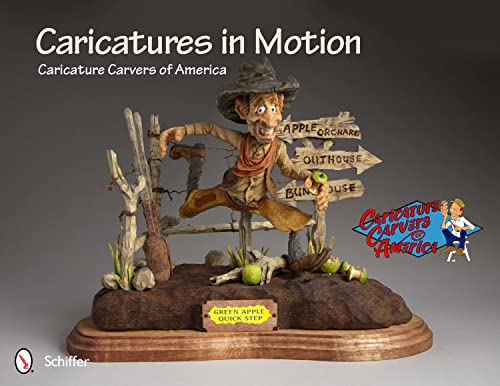 Caricatures in Motion (Caricature Carvers of America)