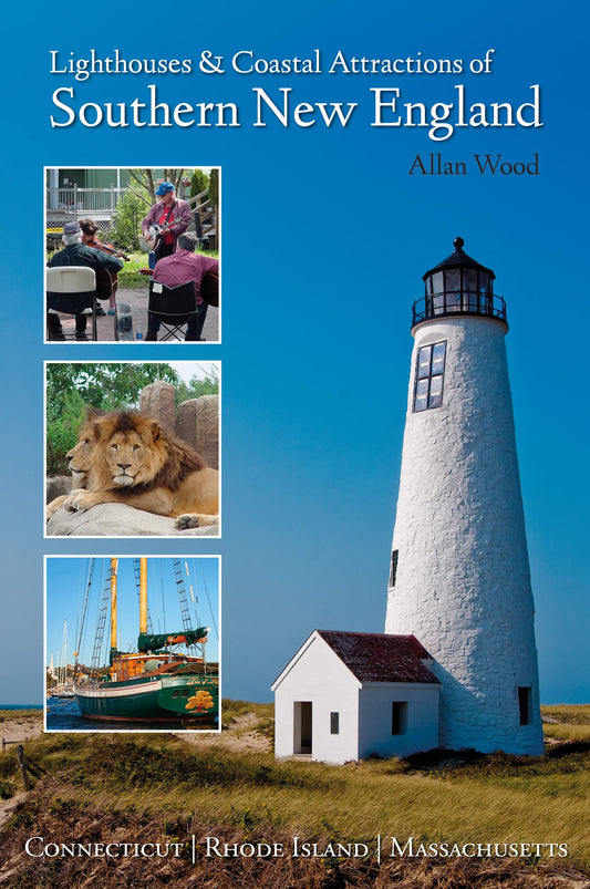 Lighthouses and Coastal Attractions of Southern New England: Connecticut, Rhode Island, and Massachusetts - 3032