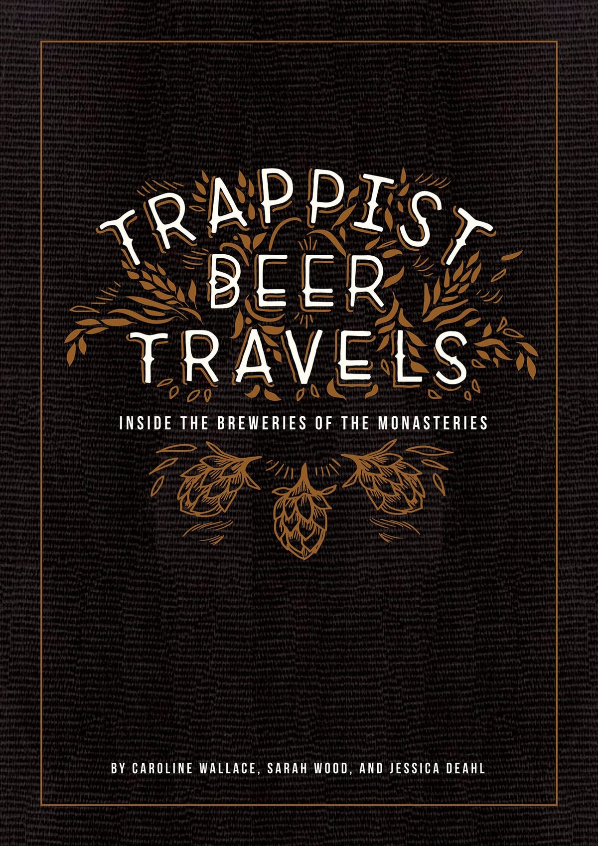 Trappist Beer Travels: Inside the Breweries of the Monasteries