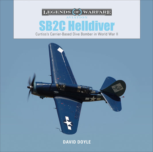 SB2C Helldiver: Curtiss’s Carrier-Based Dive-Bomber in World War II (Legends of Warfare: Aviation, 34) - 4567
