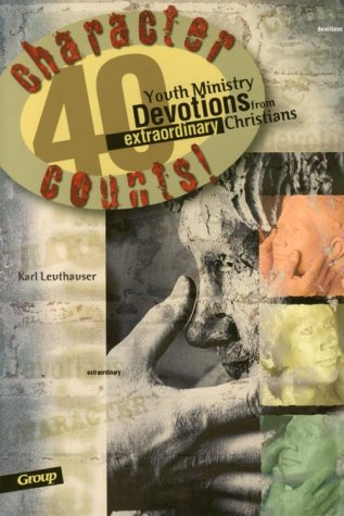 Character Counts: 40 Youth Ministry Devotions from Extraordinary Christians - 6957