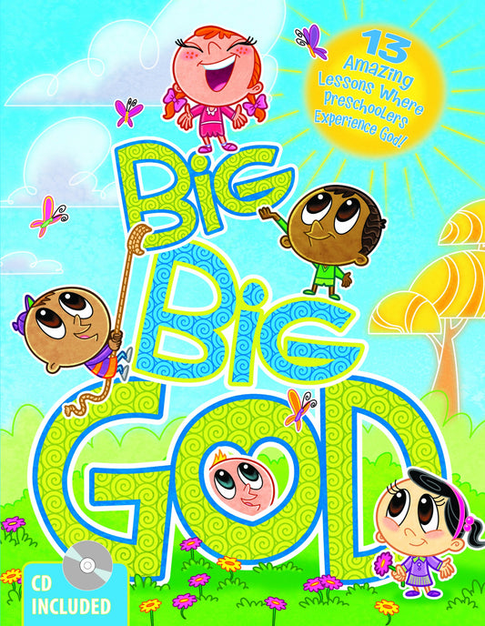 Big Big God: 13 Amazing Lessons Where Preschoolers Experience God