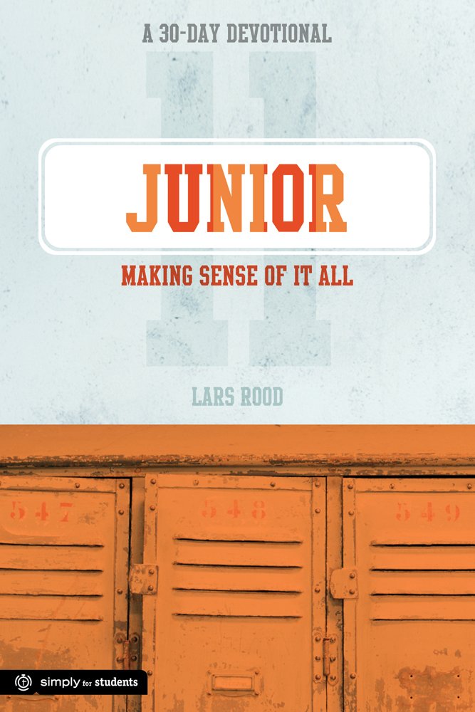 Junior: Making Sense of It All; A 30-Day Devotional for Juniors (Simply for Students)