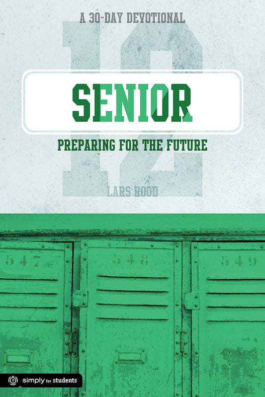 Senior: Preparing for the Future: A 30-Day Devotional for Seniors (Simply for Students)