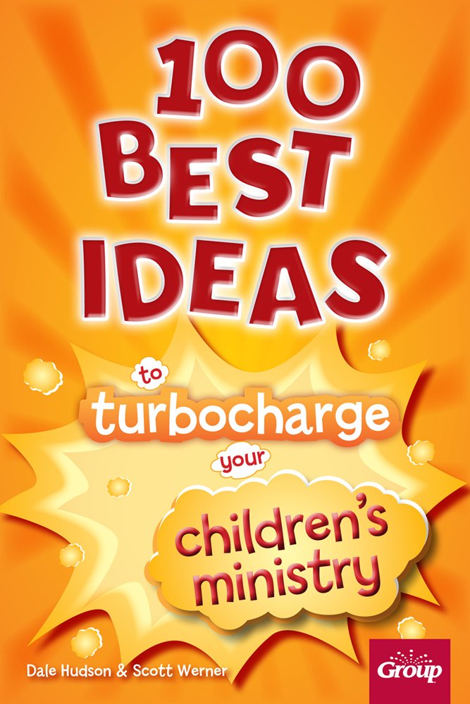 100 Best Ideas to Turbo Charge Your Children's Ministry - 7025