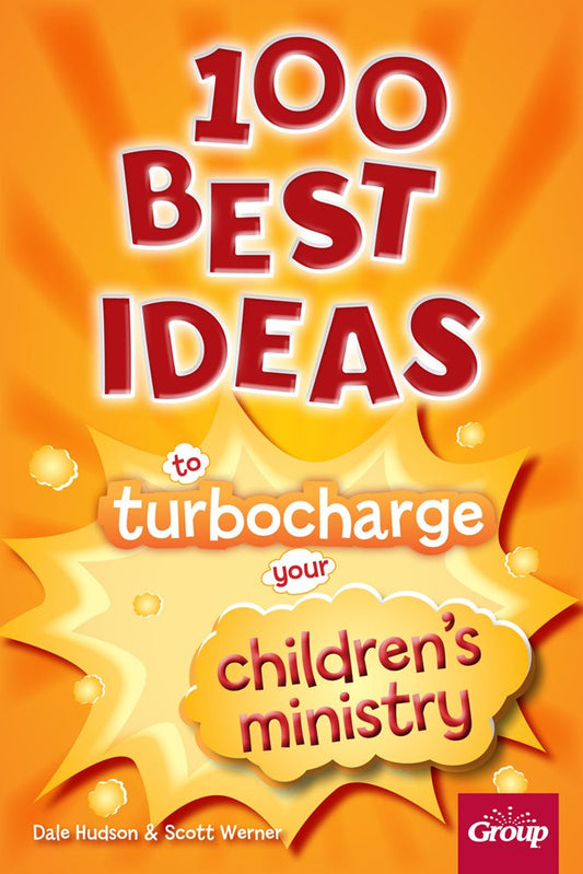 100 Best Ideas to Turbo Charge Your Children's Ministry - 7025