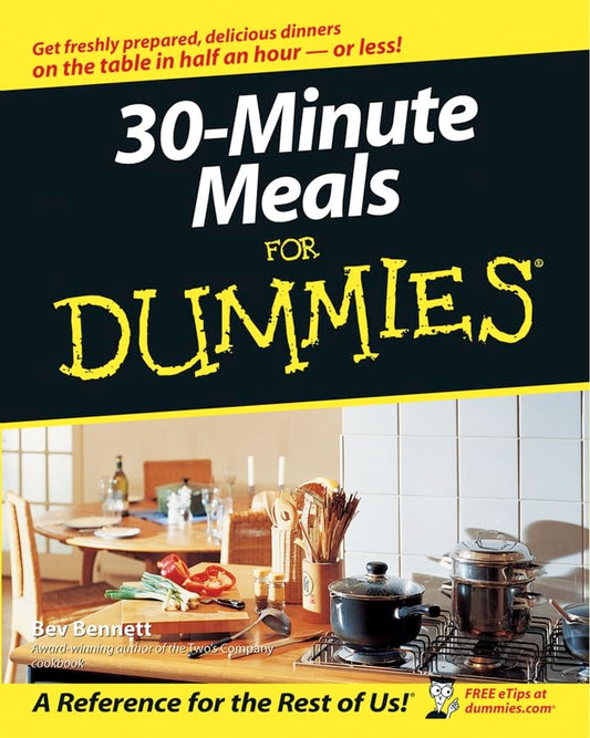 30-Minute Meals For Dummies (For Dummies Series)