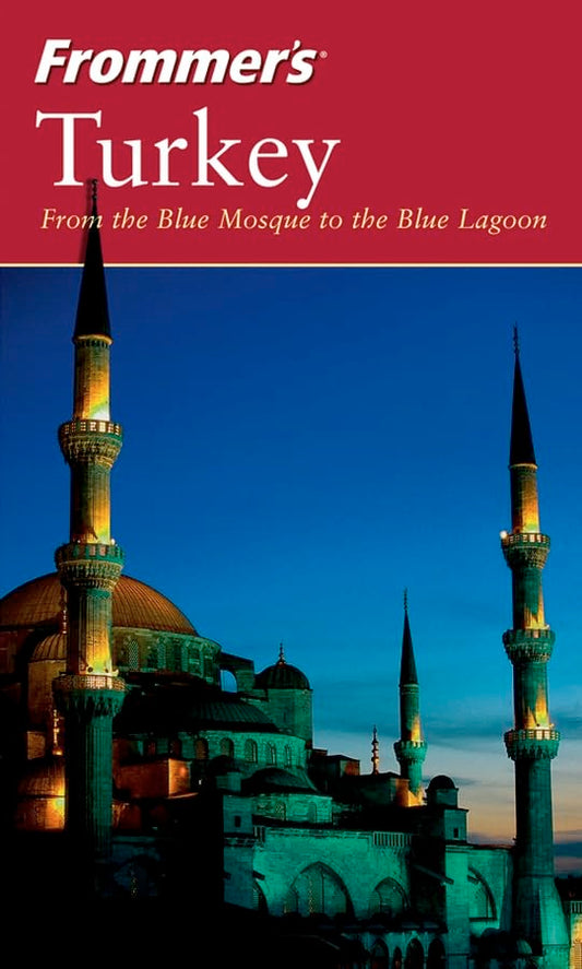 Frommer'sTurkey: From the Blue Mosque to the Blue Lagoon (Frommer's Complete Guides)