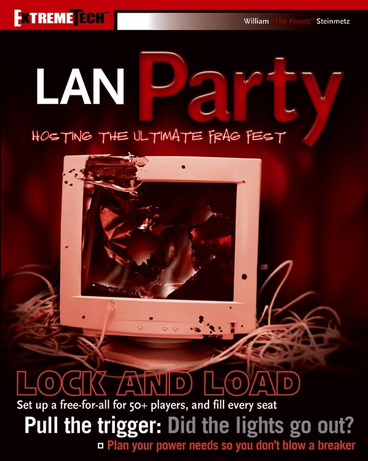 LAN Party: Hosting the Ultimate Frag Fest (ExtremeTech) - 3117