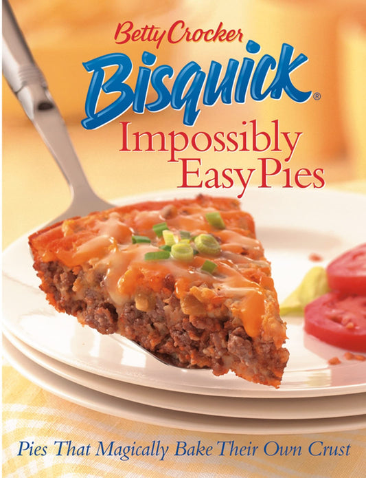Betty Crocker Bisquick Impossibly Easy Pies: Pies that Magically Bake Their Own Crust - 9443