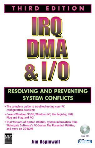 Irq, Dma & I/O (IRQ DMA AND I/O)