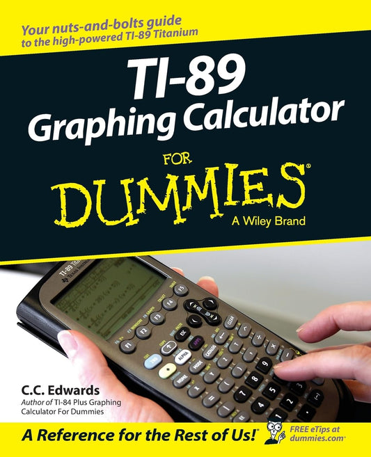 TI-89 Graphing Calculator For Dummies (For Dummies Series)