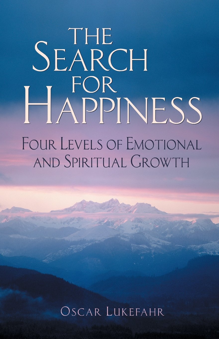 The Search for Happiness: Four Levels of Emotional and Spiritual Growth