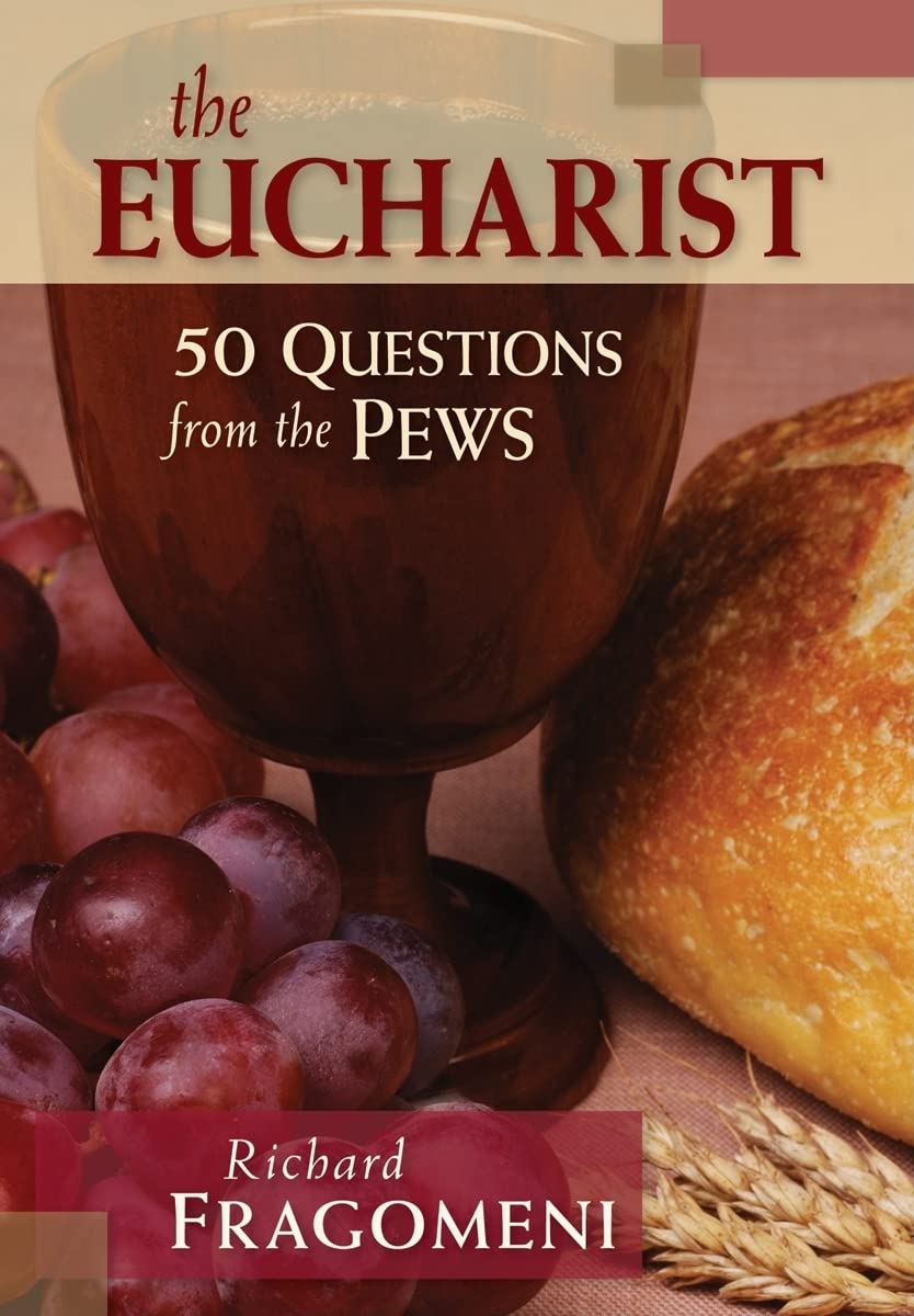 The Eucharist (50 Questions from the Pews)