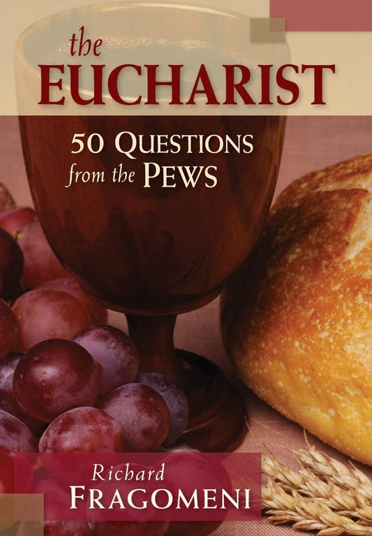 The Eucharist (50 Questions from the Pews)