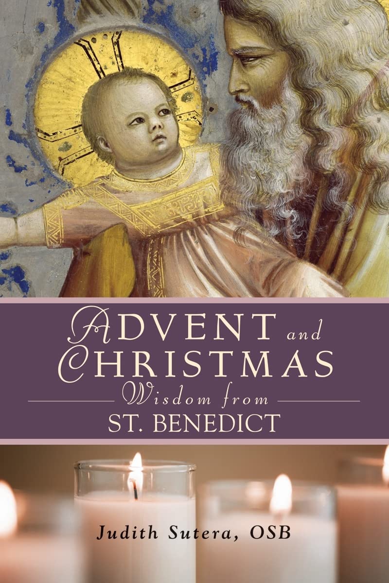 Advent adn Christmas Wisdom From St. Benedict