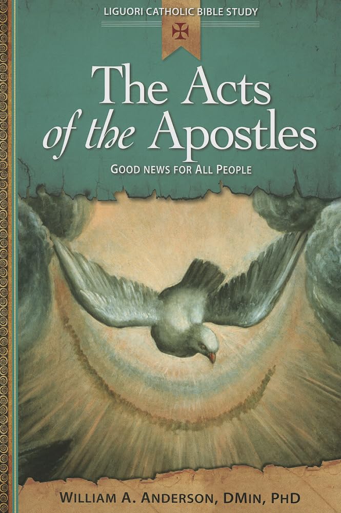 The Acts of the Apostles: Good News for All People (Liguori Catholic Bible Study)