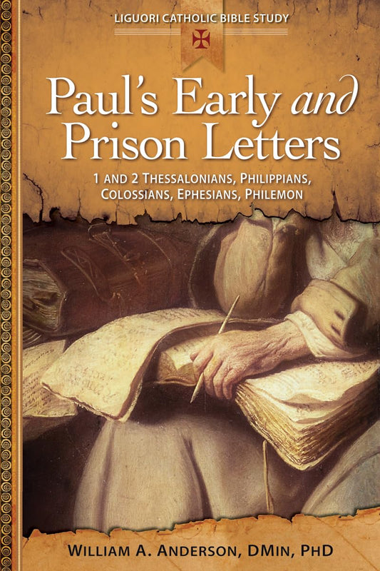 Paul's Early and Prison Letters: 1 and 2 Thessalonians, Philippians, Colossians, Ephesians, Philemon (Liguori Catholic Bible Study) - 7809