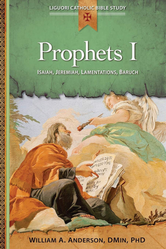 Prophets I: Isaiah, Jeremiah, Lamentations, Baruch (Liguori Catholic Bible Study) - 3348