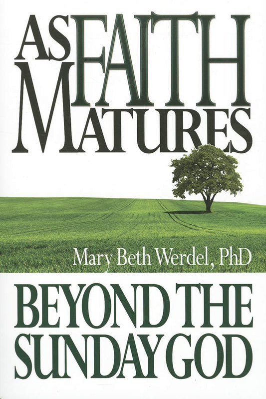 As Faith Matures: Byond the Sunday God