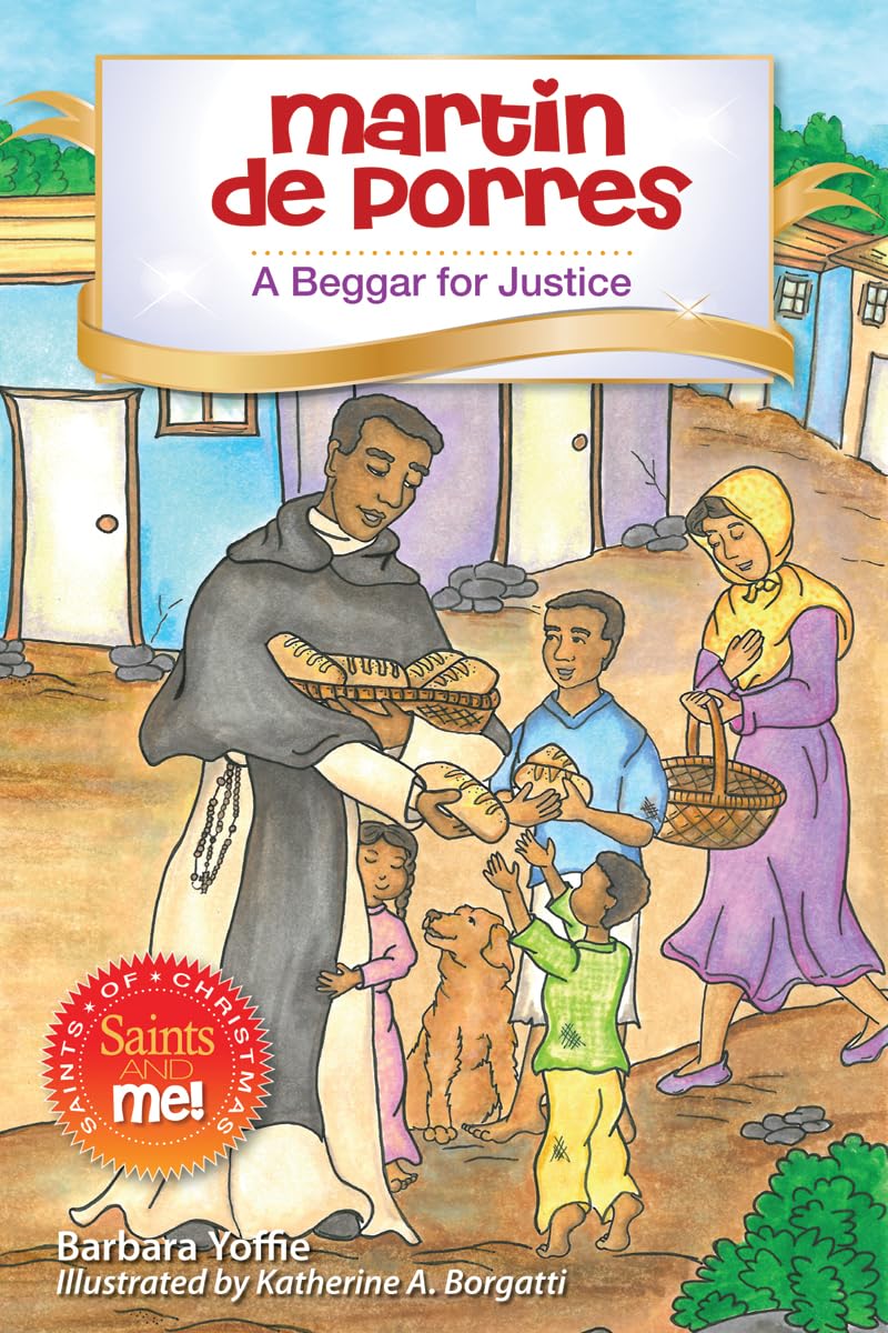 Martin de Porres: A Beggar for Justice (Saints and Me!)
